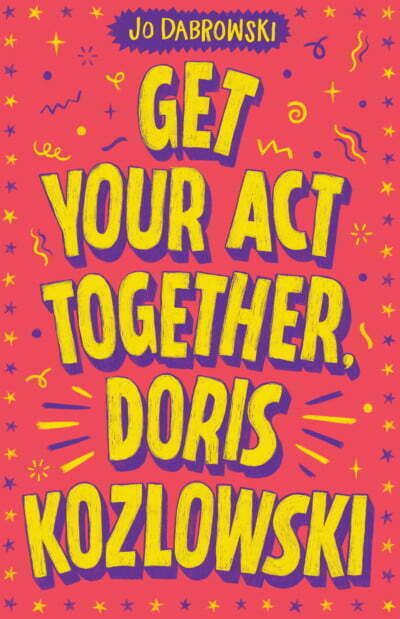 A Hilarious Yet Touching Debut Read Our Review Of Get Your Act Together Doris Kozlowski By Jo