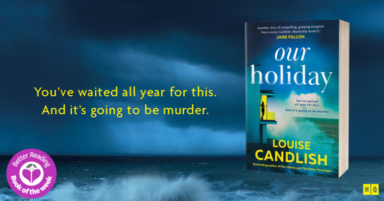 A Gripping Summer Thriller: Read Our Review of Our Holiday by Louise Candlish