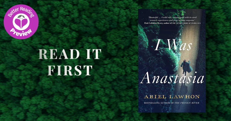 Better Reading Preview: I Was Anastasia by Ariel Lawhon