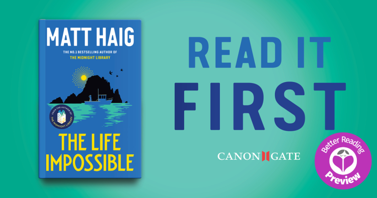 Better Reading Preview: The Life Impossible by Matt Haig